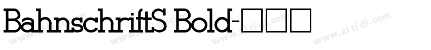 BahnschriftS Bold字体转换